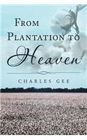 From Plantation to Heaven