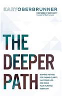 The Deeper Path