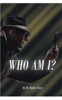 Who Am I?