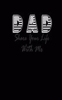 Dad Share Your Life With Me