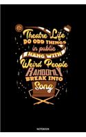 Theatre Life Do Odd Things in Public Notebook