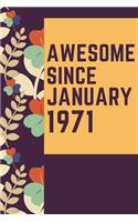Awesome Since January 1971 Notebook Birthday Gift