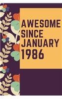 Awesome Since January 1986 Notebook Birthday Gift: Lined Notebook / Journal Gift, 120 Pages, 6x9, Soft Cover, Matte Finish