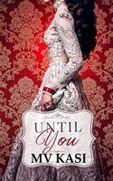 Until You: A Passionate Romance
