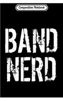 Composition Notebook: Band Nerd Funny Men Women Journal/Notebook Blank Lined Ruled 6x9 100 Pages