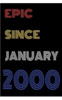 Epic Since January 2000 Notebook Birthday Gift For Women/Men/Boss/Coworkers/Colleagues/Students/Friends.