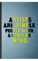 Artists Are Simple People with a Complex Mind