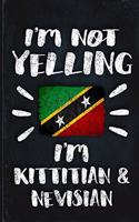 I'm Not Yelling I'm Kittitian or Nevisian