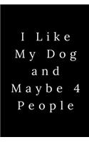 I Like My Dog and Maybe 4 People