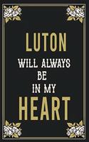 Luton Will Always Be In My Heart