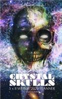 Crystal Skulls 5 x 8 Weekly 2020 Planner: 1 Year Calendar