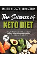 The Science of Keto Diet: A Simple Beginner's Guide to Enhance Mental Clarity, Balance Hormones & Reboot Your Metabolism