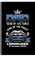 Dad head of the table king of the toilet and Lord high: Dad Head Of The Table Funny Papa Daddy Father's Day Gift (6"x9") Dot Grid notebook Journal to write in