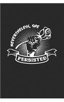 Nevertheless she persisted: 6x9 Feminism - dotgrid - dot grid paper - notebook - notes