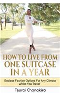 How To Live From One Suitcase In A Year