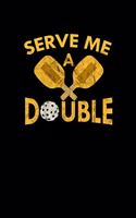 Serve Me A Double