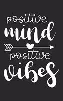 Positive Mind Positive Vibes