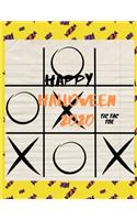 Happy Halloween 2020 TIC TAC TOE: Perfect gift in Halloween, for Challenging, (For Kids and Adults)