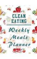 Clean Eating Weekly Meals Planner: Menu Planning Calendar and Grocery List for the whole year - 8.5 in x 11 in