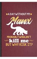 A Day Without Manx Probably Wouldn't Kill Me but Why Risk It