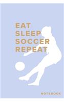 Eat Sleep Soccer Repeat Notebook