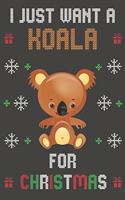 I Just Want A Koala For Christmas: Christmas Gifts Koala Blank Lined Notebooks, Journals, Planners and Diaries to Write In - For Koala Lovers