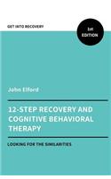 Twelve Step Recovery and Cognitive Behavioral Therapy