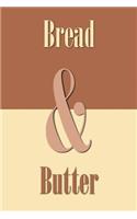 Bread & Butter: Journal, Notebook, Diary (Ampersand Series), 110 Pages, College Ruled, 6x9 Inches