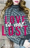 Love Is Not Lost (Faith Series)