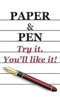 Paper & Pen: Try It. You'll Like It! - Blank Journal, Notebook, Diary, 110 Pages, College Ruled, 6x9 Inches