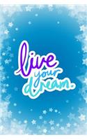Live Your Dream