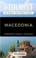 Greater Than a Tourist- Macedonia: 50 Travel Tips from a Local(329 Greater Than a Tourist)
