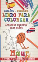 Libro Para Colorear Español - Noruego I Aprender Noruego Para Niños I Pintura Y Aprendizaje Creativo: (9 Aprender Idiomas)