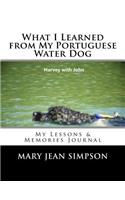 What I Learned from My Portuguese Water Dog: My Lessons & Memories Journal