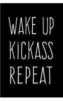 Wake Up, Kick Ass, Repeat: 6X9 Motivational Humor Journal