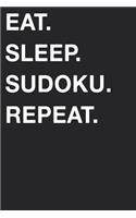 Eat Sleep Sudoku Repeat: Blank Lined Composition Journal Notebook Diary Girls Boys Students Teachers Moms Dads Kids Christmas Birthdays