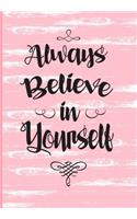 Always Believe in Yourself: Pink Weekly Monthly Planner 2019