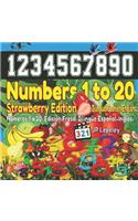 Numbers 1 to 20. Strawberry Edition. Bilingual Spanish-English: Números 1 a 20. Edición Fresa. Bilingüe Español-Inglés