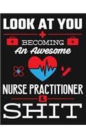 Look at You Becoming an Awesome Nurse Practitioner & Shit