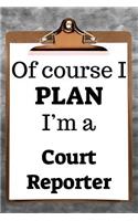 Of Course I Plan I'm a Court Reporter: 2019 6"x9" 365-Daily Planner to Organize Your Schedule by the Hour