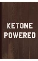 Ketone Powered Journal Notebook: Blank Lined Ruled for Writing 6x9 110 Pages