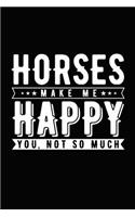 Horses Make Me Happy You, Not So Much