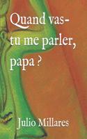 Quand Vas-Tu Me Parler, Papa ?: (9 S?rie de Mila)