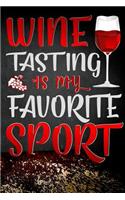 Wine Tasting Is My Favorite Sport: Wine Review Journal and Logbook