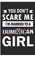 You Don't Scare Me I'm Married to a Dominican Girl