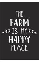 The Farm Is My Happy Place: A 6x9 Inch Matte Softcover Journal Notebook with 120 Blank Lined Pages and a Funny Uplifting Positive Cover Slogan