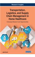 Transportation, Logistics, and Supply Chain Management in Home Healthcare