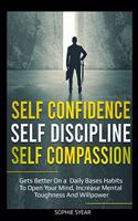 Self Confidence Self Discipline Self Compassion