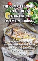 The Complete Guide to the Best International Fish Main Courses
