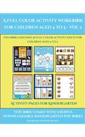 Activity Pages for Kindergarten (A full color activity workbook for children aged 4 to 5 - Vol 2): This book contains 30 full color activity sheets for children aged 4 to 5